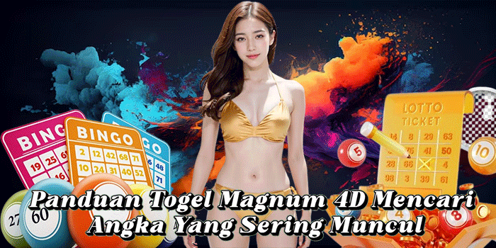 Panduan Togel Magnum 4D Mencari Angka Yang Sering Muncul